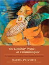 The Unlikely Peace at Cuchumaquic (eBook): The Parallel Lives of People as Plants: Keeping the Seeds Alive